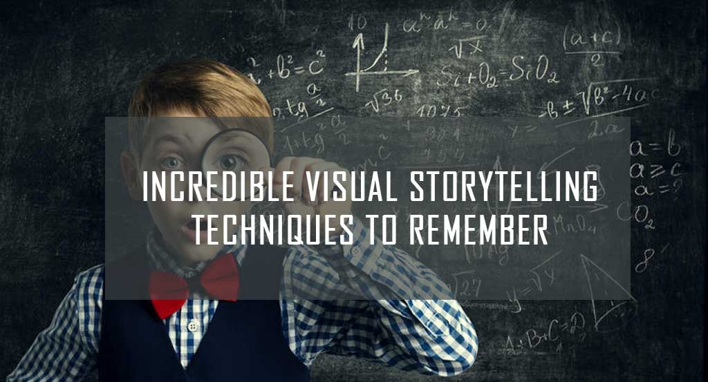Incredible Visual Storytelling Techniques to Remember