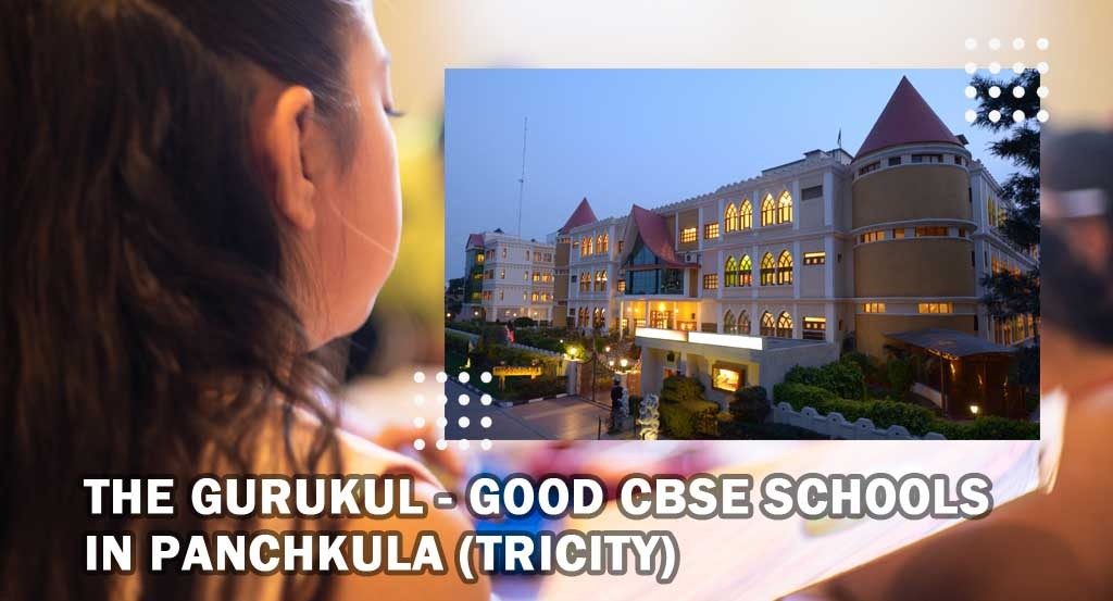 The Gurukul – Good CBSE Schools in Panchkula (Tricity)