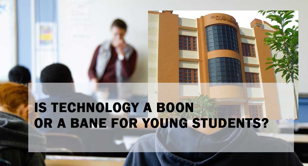 Is technology a boon Or a bane for young students?