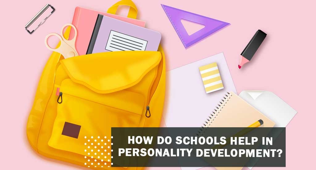 How do schools help in Personality Development