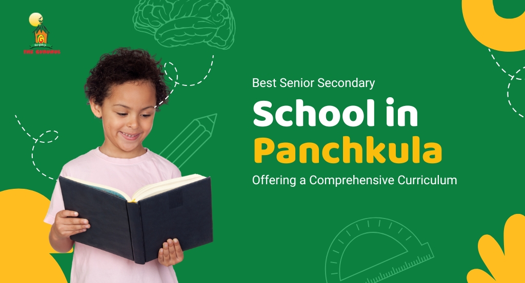 Best Senior Secondary Schools in Panchkula Offering a Comprehensive Curriculum