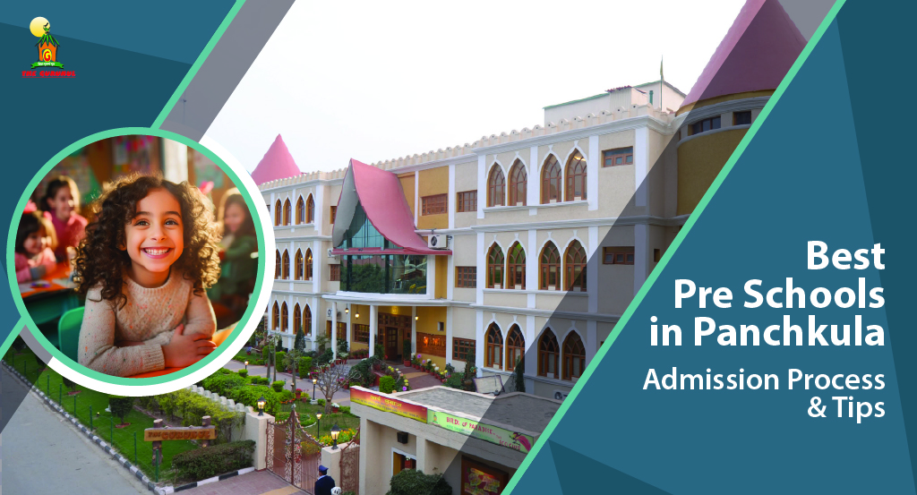 Best Pre Schools in Panchkula — Admission Process & Tips