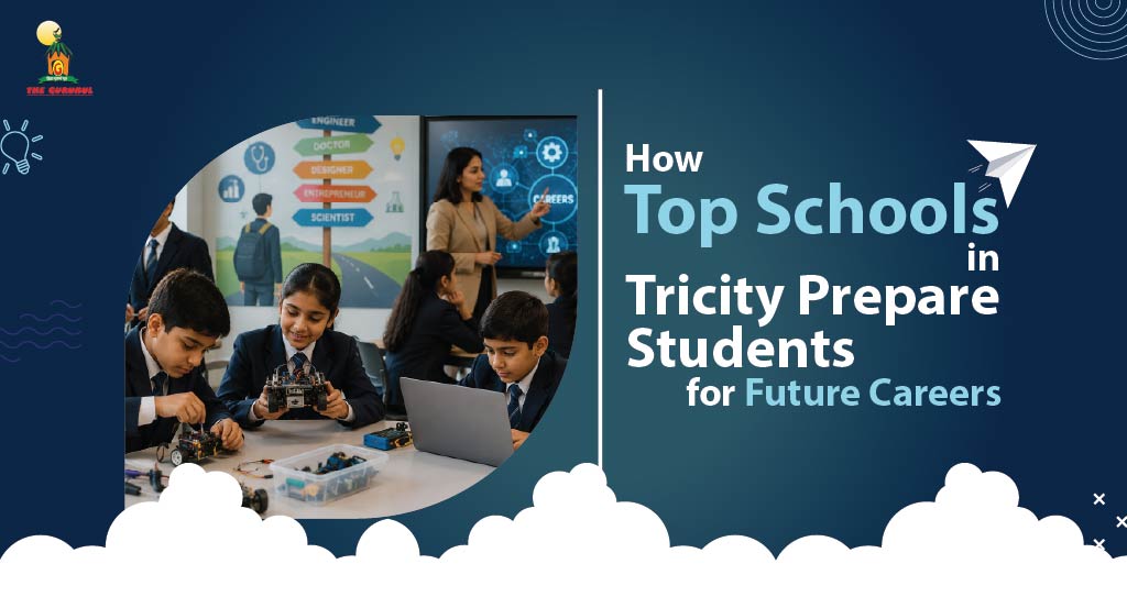 How Top Schools in Tricity Prepare Students for Future Careers