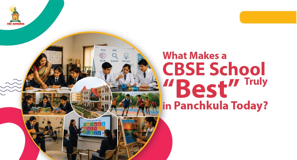 What Makes a CBSE School Truly “Best” in Panchkula Today?